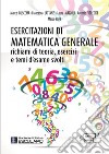 Esercitazioni di matematica generale. Richiami di teoria, esercizi e temi d'esame svolti libro di Buscema Marco Lattanzi Francesca Mazzoli Laura