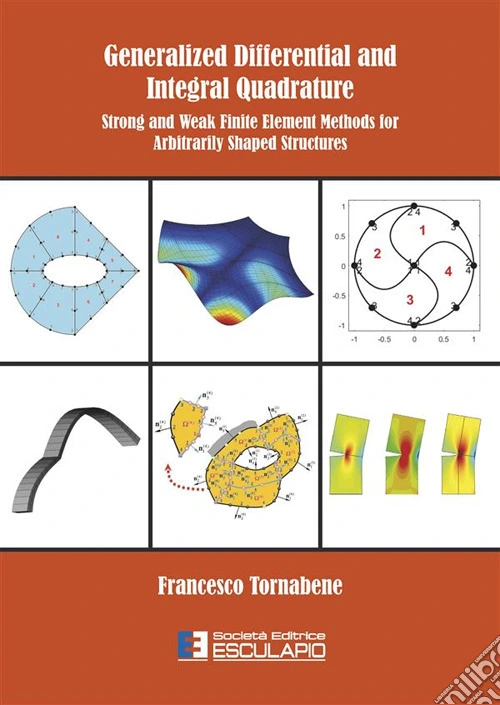 Generalized differential and integral quadrature. Strong and weak finite element methods for arbitrarily shaped structures