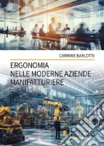 Ergonomia nelle moderne aziende manifatturiere libro