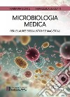 Microbiologia medica per le lauree specialistiche e magistrali libro di Conte Maria Pia Berlutti Francesca