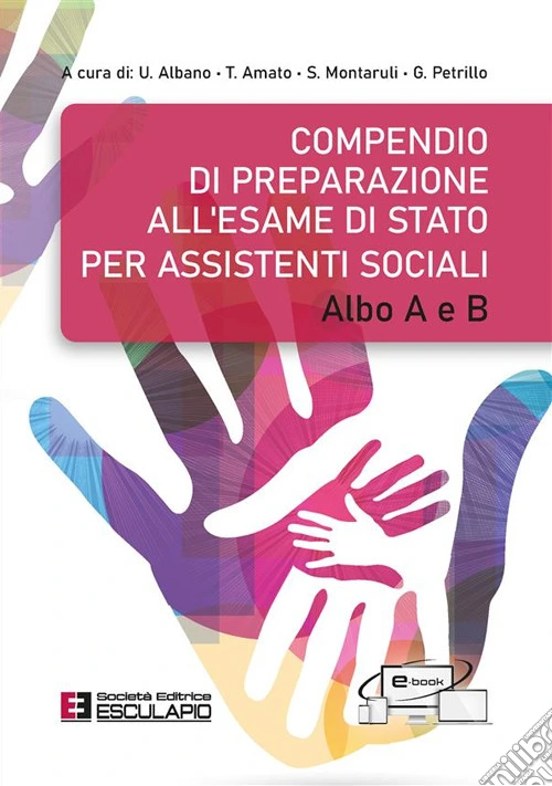 Compendio di preparazione all'esame di Stato per Assistenti Sociali. Albo A e B