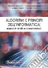 Algoritmi e principi dell'informatica: esercizi risolti e commentati libro