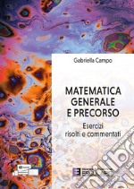 Matematica generale e precorso. Esercizi risolti e commentati libro