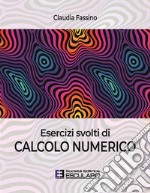 Esercizi svolti di calcolo numerico libro