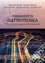 Fondamenti di elettrotecnica. Richiami di teoria esercizi e temi d'esame svolti. Con Contenuto digitale per download e accesso on line libro