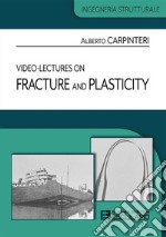 Video-lectures on fracture and plasticity libro