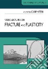 Video-lectures on fracture and plasticity libro di Carpinteri Alberto
