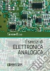 Esercizi di elettronica analogica libro di Buso Simone