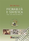 Probabilità e statistica. Appunti di teoria ed esercizi svolti libro di Piazza Elio L.