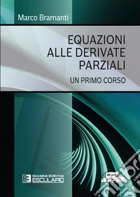 Equazioni alle derivate parziali. Un primo corso libro