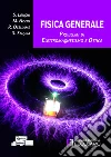 Fisica generale. Problemi di elettromagnetismo e ottica libro
