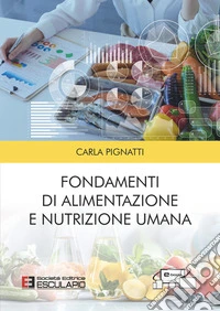 Fondamenti di alimentazione e nutrizione umana libro
