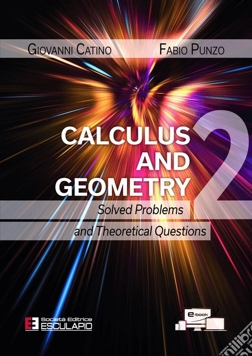 Calculus and geometry. Vol. 2: Solved problems and theoretical questions