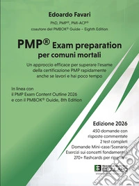PMP® Exam preparation per comuni mortali. Un approccio efficace per superare l'esame della certificazione PMP rapidamente anche se lavori e hai poco tempo