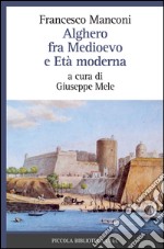 Alghero fra Medioevo e età moderna libro