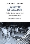 La notte di Cagliari. Ventitré storie di cronaca nera libro