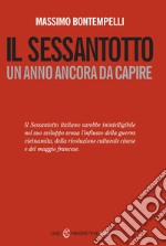 Il Sessantotto. Un anno ancora da capire