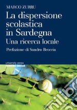 La dispersione scolastica in Sardegna. Una ricerca locale libro