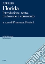 Florida. Introduzione, testo, traduzione e commento libro