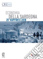 Economia della Sardegna. 25° Rapporto 2018 libro