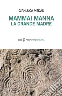 Mammai manna. La grande madre libro