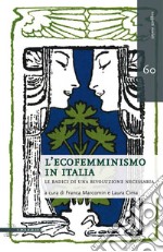 L'ecofemminismo in Italia. Le radici di una rivoluzione necessaria libro