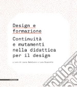 Design e formazione. Continuità e mutamenti nella didattica per il design libro