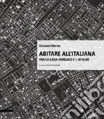 Abitare all'italiana. Tra la casa-fondaco e l'atelier libro