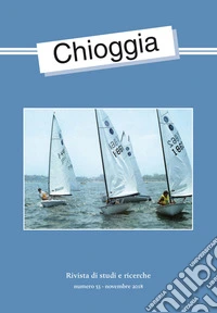 Chioggia. Rivista di studi e ricerche (2018). Vol. 53: Novembre libro