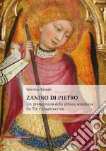 Zanino di Pietro. Un protagonista della pittura veneziana tra Tre e Quattrocento