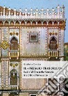 Il «Palagio traforato». La Ca' d'Oro nella Venezia tra Otto e Novecento. Ediz. illustrata libro