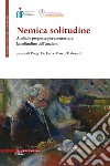 Nemica solitudine. Analisi e proposte per contrastare la solitudine dell'anziano libro