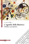 L'agenda della bioetica. Problemi e prospettive libro