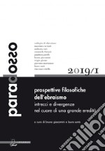 Paradosso. Rivista di filosofia (2019). Vol. 1: Prospettive filosofiche dell'ebraismo. Intrecci e divergenze nel cuore di una grande eredità libro