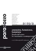 Paradosso. Rivista di filosofia (2019). Ediz. multilingue. Vol. 2: Umanesimo-Humanismus-Humanisme. Filosofie dell'umano fra Rinascimento e contemporaneità libro