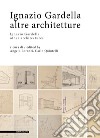 Ignazio Gardella. Altre architetture. Ediz. italiana e inglese libro