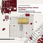 Rewriting urban strata in China. Reading, interpreting, recoding Xi'an Xiaoyan Ta's historic urban landscape