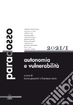 Paradosso. Rivista di filosofia (2021). Vol. 1: Autonomia e vulnerabilità libro