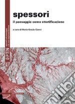 Spessori. Il paesaggio come stratificazione libro