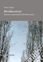 Riverberazioni. Suoni e controsuoni del Novecento