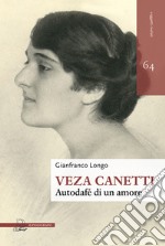 Veza Canetti. Autodafé di un amore libro