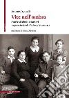 Vite nell'ombra. Storie di ebrei stranieri in provincia di Padova (1933-1945) libro