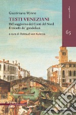 Testi veneziani. Del soggiorno dei Conti del Nord-Il trionfo de' gondolieri. Ediz. italiana e francese