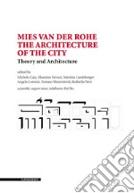 Mies van der Rohe. The architecture of the city. Theory and architecture libro