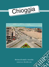 Chioggia. Rivista di studi e ricerche (2021). Vol. 59 libro