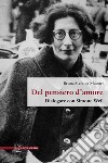 Del pensiero d'amore. Dialogare con Simone Weil libro