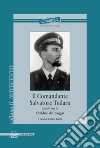 Il comandante Salvatore Todaro (1908-1942). Cittadino di Chioggia libro