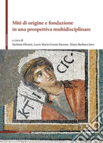 Miti di origine e fondazione in una prospettiva multidisciplinare