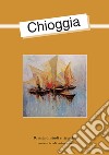 Chioggia. Rivista di studi e ricerche (2022). Vol. 61 libro