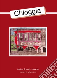 Chioggia. Rivista di studi e ricerche (2023). Vol. 62 libro